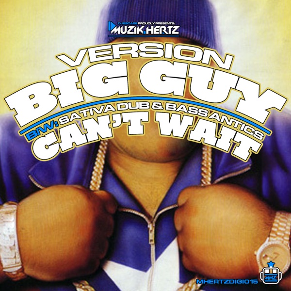 Big Guy / Cant Wait - Single