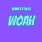Woah - Lukky Lucci lyrics