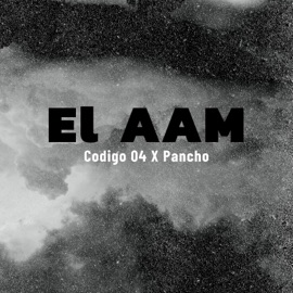 El AAM (feat. Pancho) Codigo 04