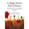 A Happy Pocket Full of Money: Your Quantum Leap Into The Understanding, Having And Enjoying Of Immense Abundance And Happiness - David Cameron Gikandi