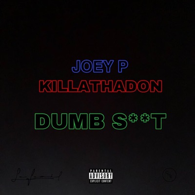 Dumb S**t (feat. Killathadon) - Single