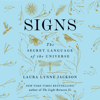 Signs: The Secret Language of the Universe (Unabridged) - Laura Lynne Jackson