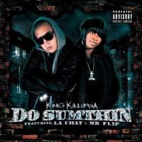 Do Sumthin - Single - King Killumbia