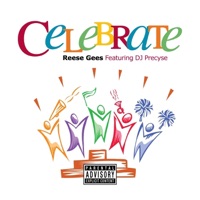 Celebrate (feat. DJ Precyse) - Single - Reese Gees