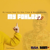 My Fohloza 2.0 (feat. Ex One Time & Nastee Nando) - Single - Dj Lucco
