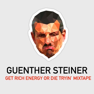 Guenther Steiner: Get Rich Energy or Die Tryin' Mixtape - EP