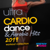 Ultra Cardio Dance & Aerobic Hits 2019 Workout Collection (15 Tracks Non-Stop Mixed Compilation for Fitness & Workout 128 Bpm / 32 Count) - Various Artists