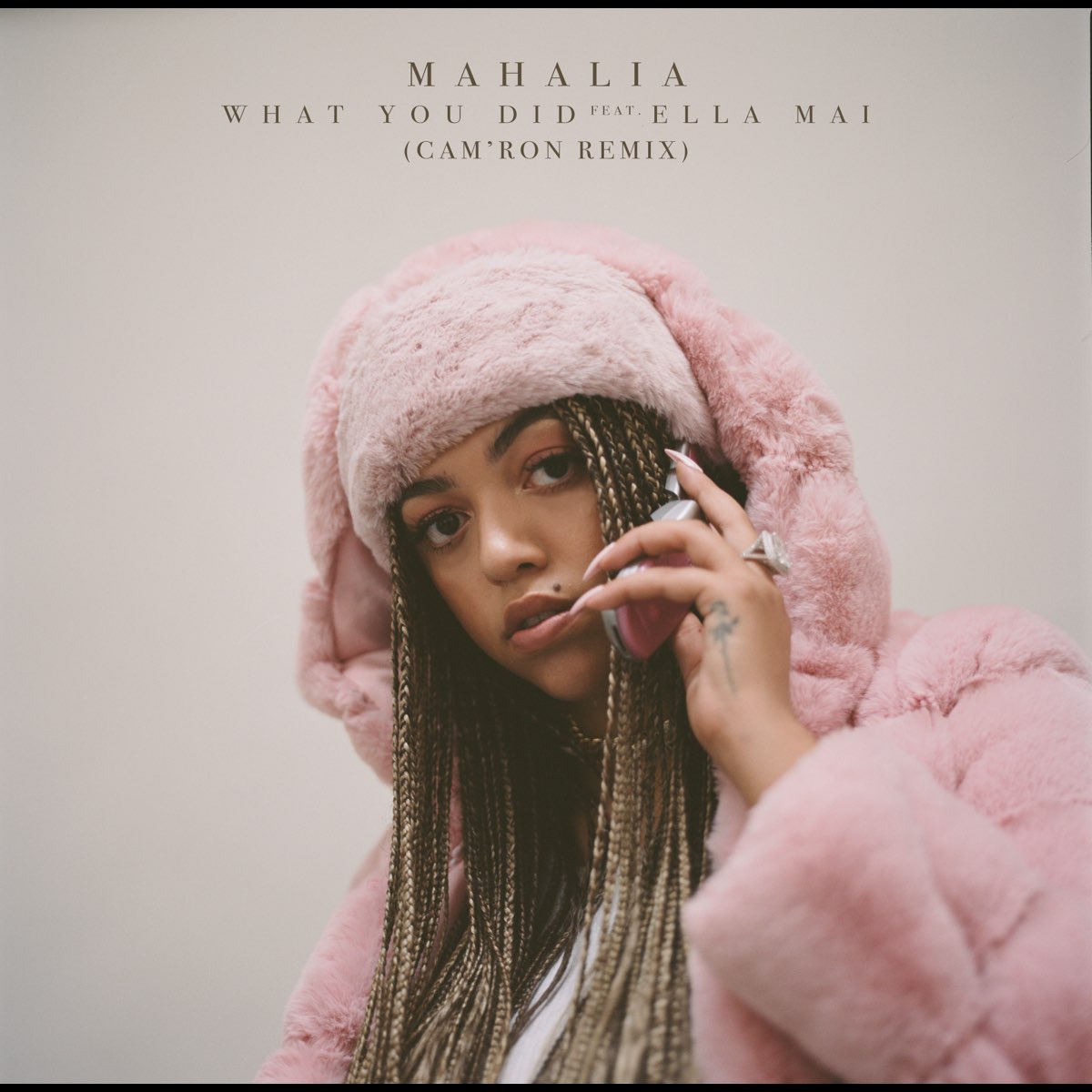 What You Did (feat. Ella Mai) [Cam'ron Remix] - Single – Album par Mahalia  – Apple Music