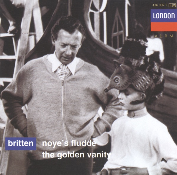 Britten: Noye's Fludde - The Golden Vanity