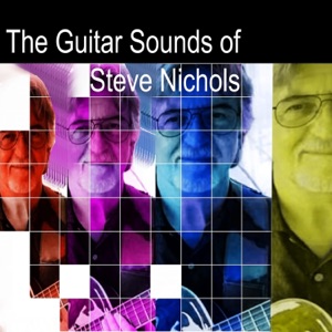 The Guitar Sounds of Steve Nichols