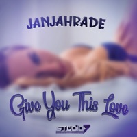 Give You This Love - Single - Janjahrade