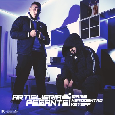 Artiglieria Pesante (feat. NeroDentro e KEYEFF) - Single
