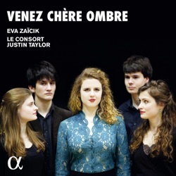 Justin Taylor, Eva Zaïcik & Le Consort - Les regrets: "Venez chère ombre"