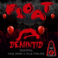 Float (feat. Ipcus Pinecone & Nynja Doom) - Single - Demintid