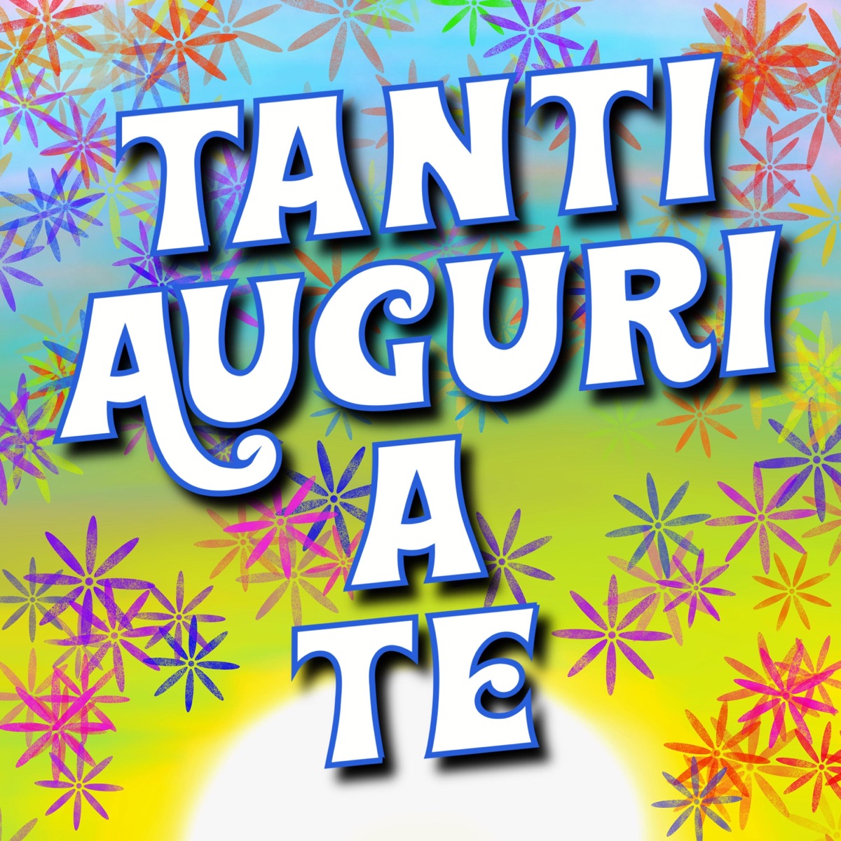 Tanti Auguri a Te - Single - Album by Happy Birthday DJ - Apple Music