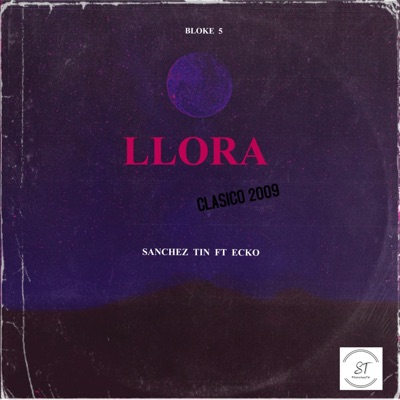Llora (feat. Ecko) - Single