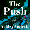 The Push (Unabridged) - Ashley Audrain