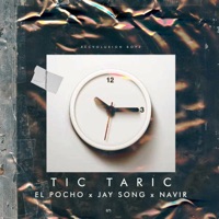 Tic Taric (feat. Recvoluxion Boyz) - Single - El Pocho, Jay Song & Navir