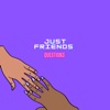 Just Friends - Single