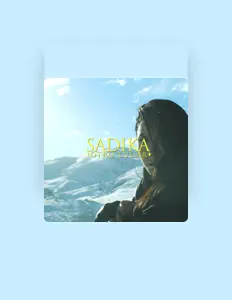 Hör dir Sadika an, schau dir Musikvideos an, lies die Biografie, finde Tourdaten und mehr!