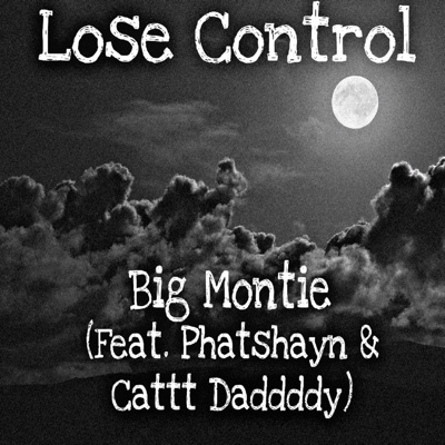 Lose Control (feat. Phatshayn & Cattt Daddddy) - Single