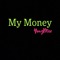My Money - YvngMez lyrics