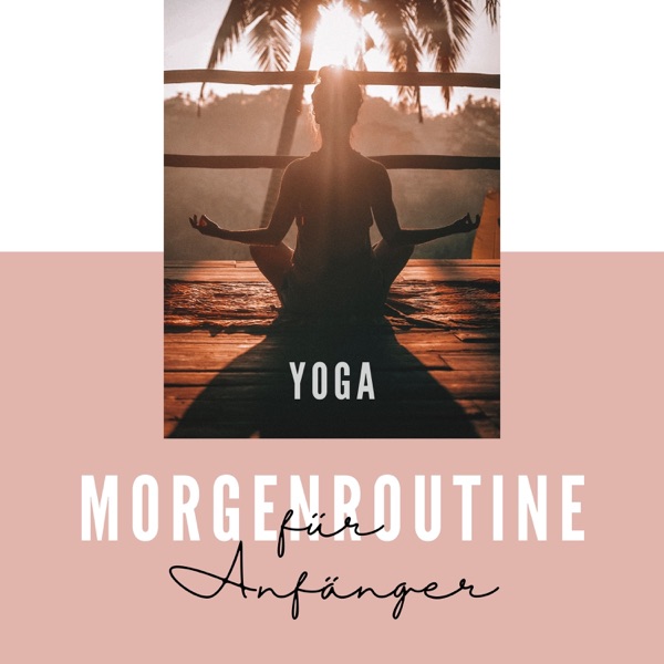 Yoga Morgenroutine für Anfänger – Yoga Musik für Sonnengruß, dynamische Yogamusik