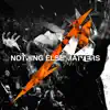 Stream & download Nothing Else Matters (Live) [Radio Edit] - Single