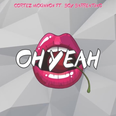 Oh Yeah (feat. Boy Barrentino) - Single