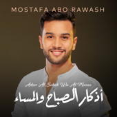 Azkar Al Sabah Wa Al Masaa - Mostafa Abo Rawash