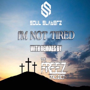 I'm Not Tired (Remixes) - Single
