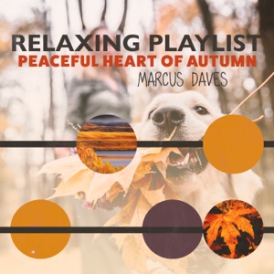 Relaxing Playlist: Peaceful Heart of Autumn