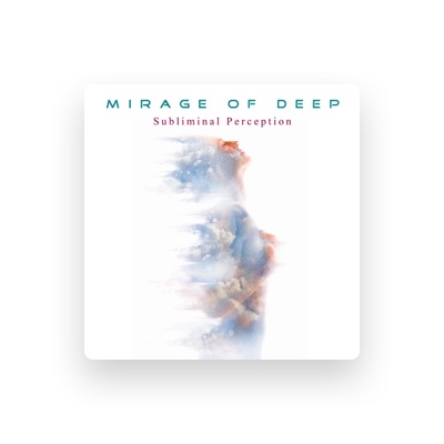 Listen to Mirage of Deep, watch music videos, read bio, see tour dates & more!