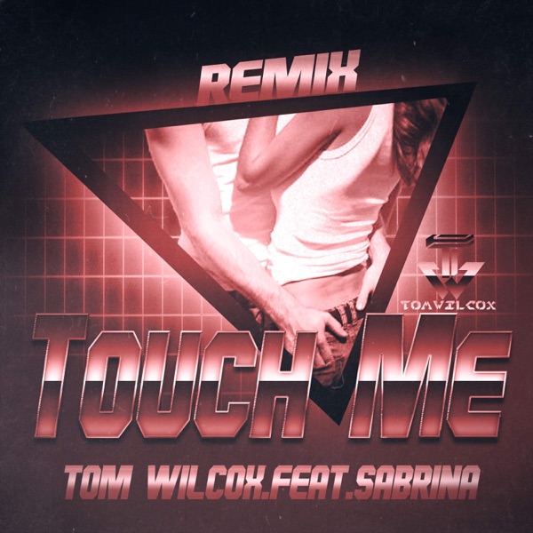 Touch Me (Remixes) [feat. Sabrina] - EP