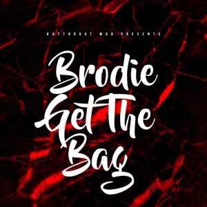 Brodie Get the Bag (feat. Frank Peezy)