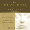 Le placebo, c'est vous - méditation 1 - Joe Dispenza
