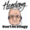 Don't Be Stingy - Hendawg lyrics