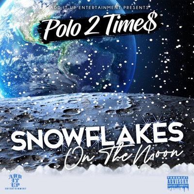 Snowflakes on the Moon (feat. Polo 2time$) - Single