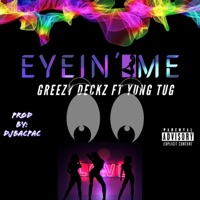 Eyein' Me (feat. Yung Tug) - Single - Greezy Deckz