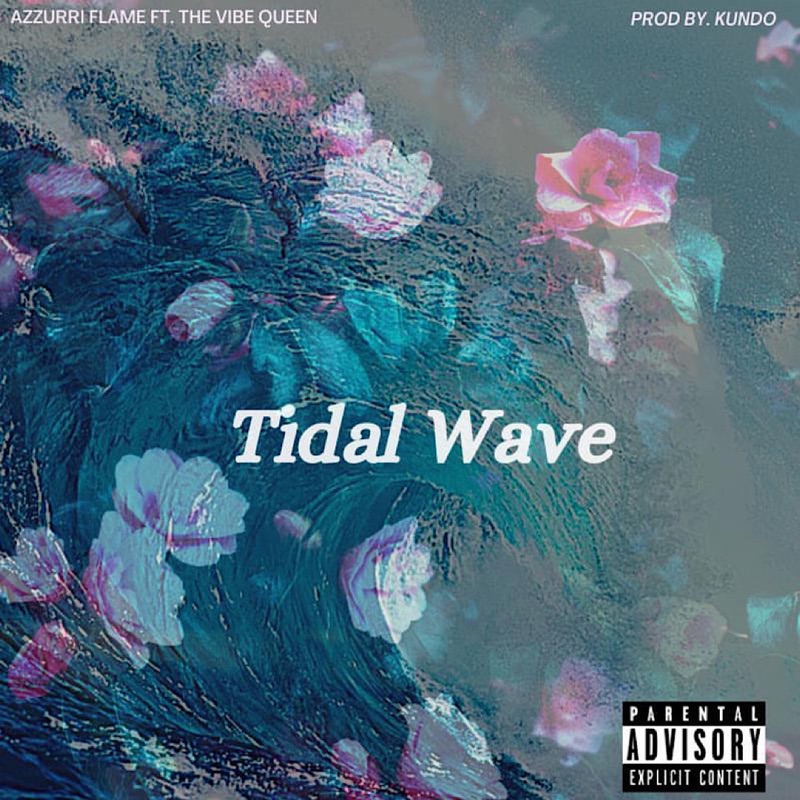 Tidal Wave (feat. The Vibe Queen) - Azzurri Flame: Song Lyrics, Music ...