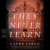 They Never Learn (Unabridged) - Layne Fargo