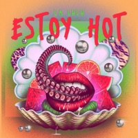 Estoy Hot - Single - La Lulu