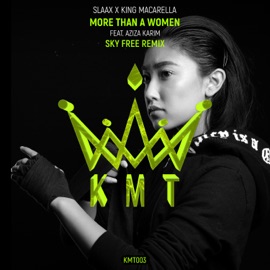 More Than a Woman (feat. Aziza Karim) [Sky Free Remix] SlaaX & King Macarella