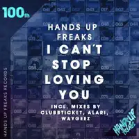 I Can't Stop Loving You — Hands Up Freaks