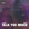 Talk Too Much (feat. Mantle) - Single