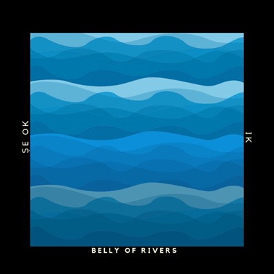 Belly of Rivers (feat. IK) - Single
