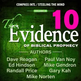 The Evidence of Biblical Prophecy, Vol. 10 (Unabridged)
