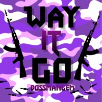 Way It Go - Single - BOSSMANGEM