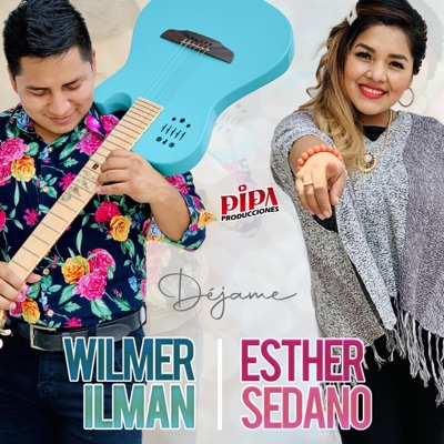 Wilmer Ilman & Esther Sedano - Déjame