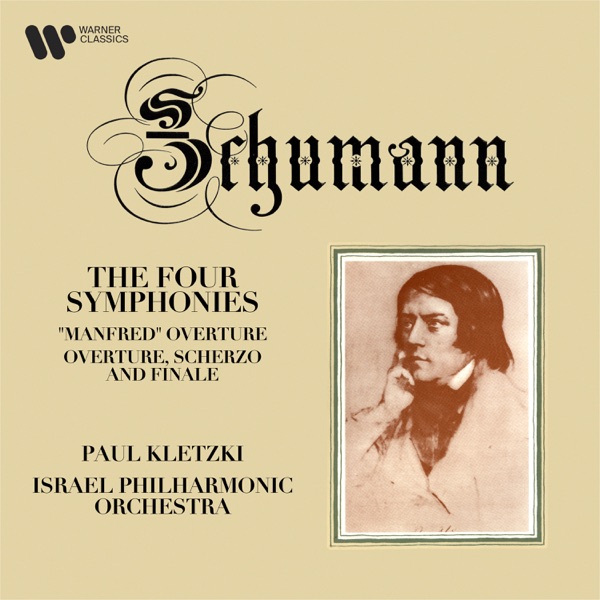 Schumann: Symphonies, Manfred Overture & Overture, Scherzo and Finale